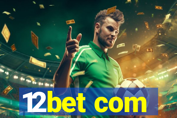 12bet com